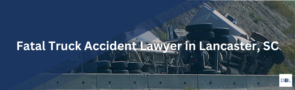 Lancaster fatal truck accident lawyer