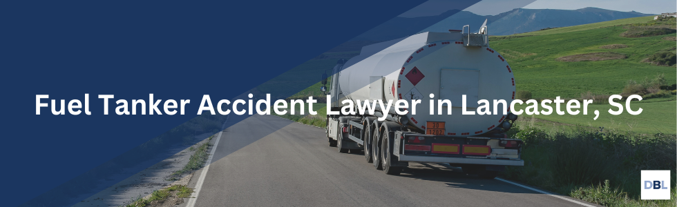 Lancaster fuel tanker accident lawyer