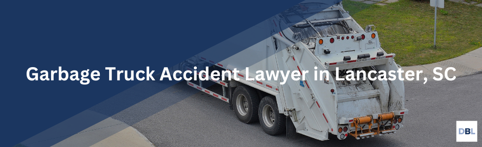 Lancaster garbage truck accident lawyer