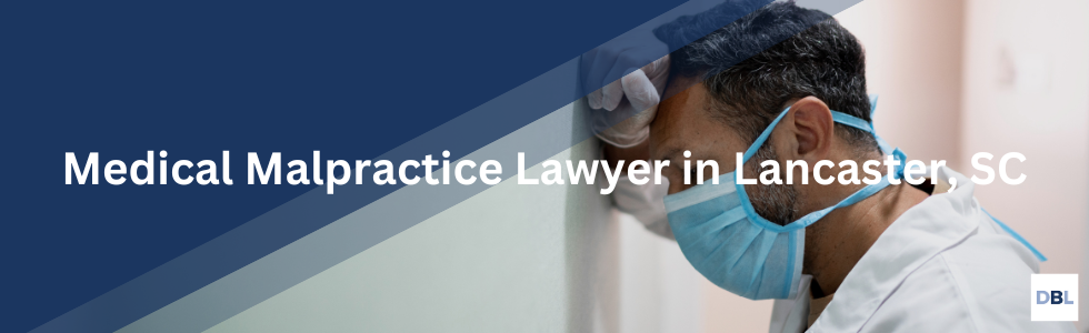 Lancaster medical malpractice lawyer