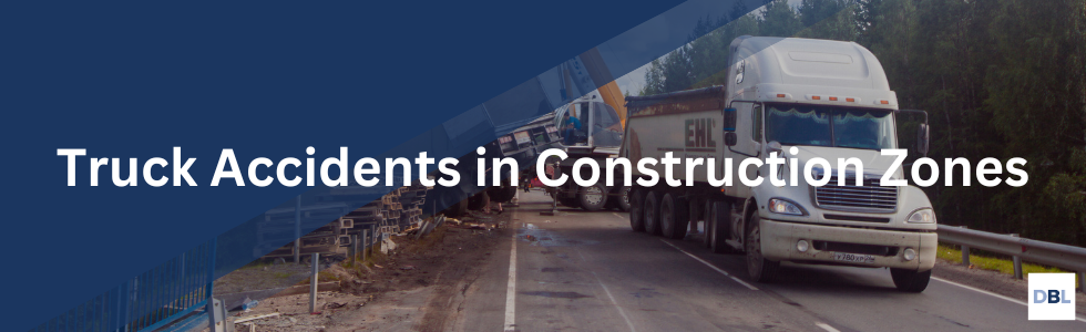 truck accidents in construction zones