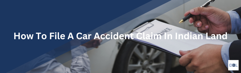 how to file a car accident claim in Indian Land, SC