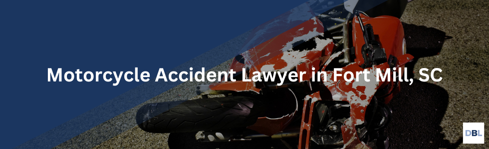 Fort Mill motorcycle accident lawyer