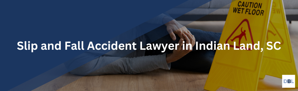 Indian Land slip and fall accident lawyer