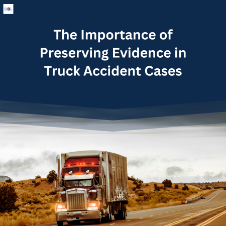 the importance of preserving evidence in truck accident cases