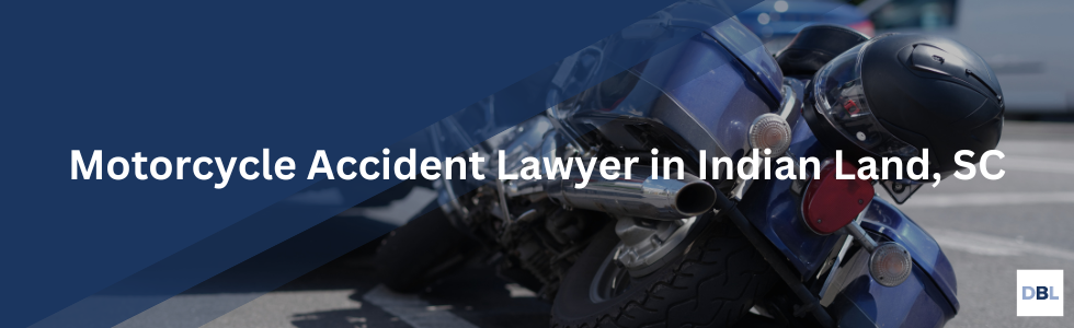 Indian Land motorcycle accident lawyer