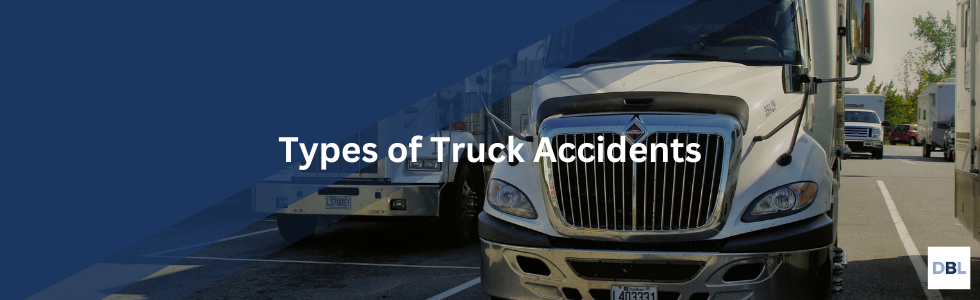 types of truck accidents